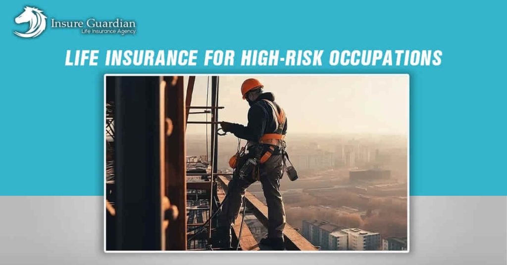 Life Insurance for High-Risk Occupations | Get Covered Today