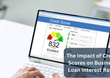 The Impact of Credit Scores on Business Loan Interest Rates